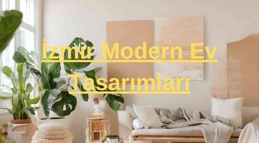 İzmir Modern Ev Tasarımları